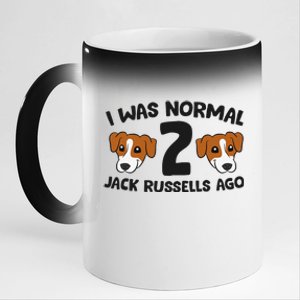 Jack Russell Terrier Owner I Was Normal 2 Jack Russells Ago 11oz Black Color Changing Mug