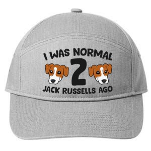 Jack Russell Terrier Owner I Was Normal 2 Jack Russells Ago 7-Panel Snapback Hat