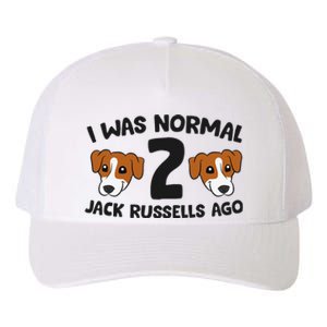 Jack Russell Terrier Owner I Was Normal 2 Jack Russells Ago Yupoong Adult 5-Panel Trucker Hat