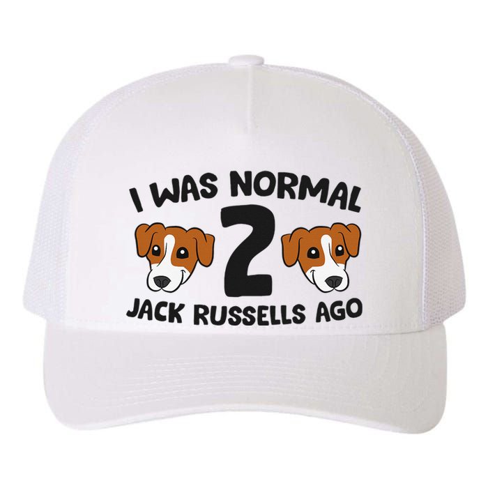 Jack Russell Terrier Owner I Was Normal 2 Jack Russells Ago Yupoong Adult 5-Panel Trucker Hat