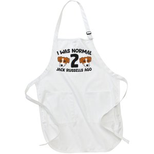 Jack Russell Terrier Owner I Was Normal 2 Jack Russells Ago Full-Length Apron With Pockets