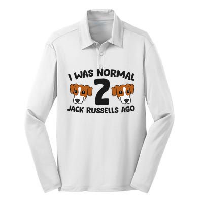 Jack Russell Terrier Owner I Was Normal 2 Jack Russells Ago Silk Touch Performance Long Sleeve Polo