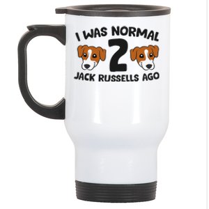 Jack Russell Terrier Owner I Was Normal 2 Jack Russells Ago Stainless Steel Travel Mug