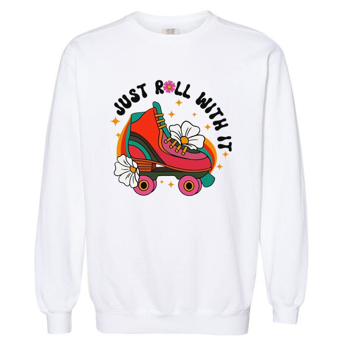 Just Roll With It Roller Skating Retro Summer Vintage Roller Garment-Dyed Sweatshirt