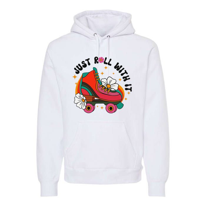 Just Roll With It Roller Skating Retro Summer Vintage Roller Premium Hoodie