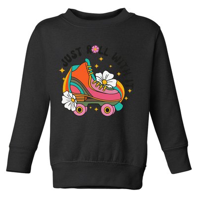 Just Roll With It Roller Skating Retro Summer Vintage Roller Toddler Sweatshirt