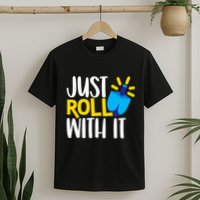 Just Roll with It Funny Matching Family Hanukkah Chanukah T-Shirt