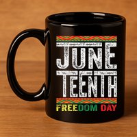 Juneteenth Since 1865 Black History Month Freedom Day 11oz C Handle Ceramic Mug