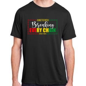 Juneteenth Since 1865 Breaking Every Chain Adult ChromaSoft Performance T-Shirt