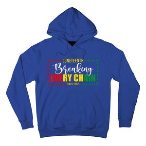 Juneteenth Since 1865 Breaking Every Chain Hoodie