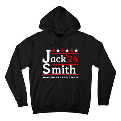 Jack Smith 2024 Make America Brave Again Tall Hoodie