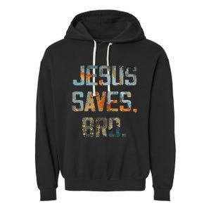 Jesus Saves Bro Christian Garment-Dyed Fleece Hoodie