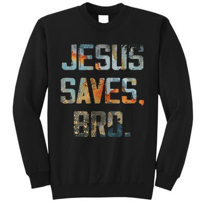 Jesus Saves Bro Christian Sweatshirt