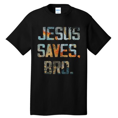 Jesus Saves Bro Christian Tall T-Shirt