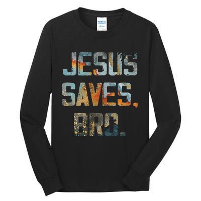 Jesus Saves Bro Christian Tall Long Sleeve T-Shirt