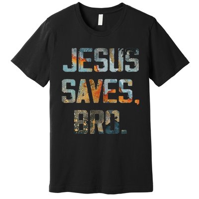 Jesus Saves Bro Christian Premium T-Shirt