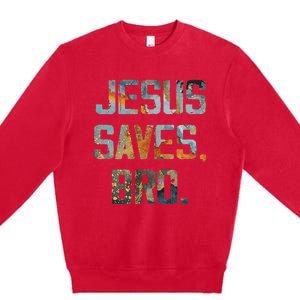 Jesus Saves Bro Christian Premium Crewneck Sweatshirt