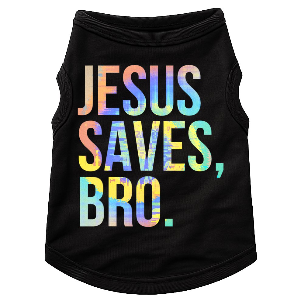 Jesus Saves Bro Pro Christian Religious Believer TieDye Doggie Tank