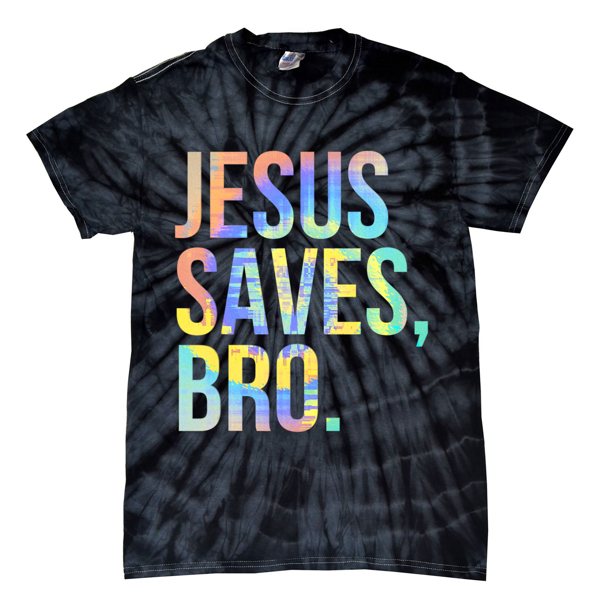 Jesus Saves Bro Pro Christian Religious Believer TieDye Tie-Dye T-Shirt