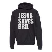 Jesus Saves Bro Vintage Christian Religion Premium Hoodie