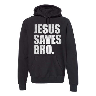 Jesus Saves Bro Vintage Christian Religion Premium Hoodie