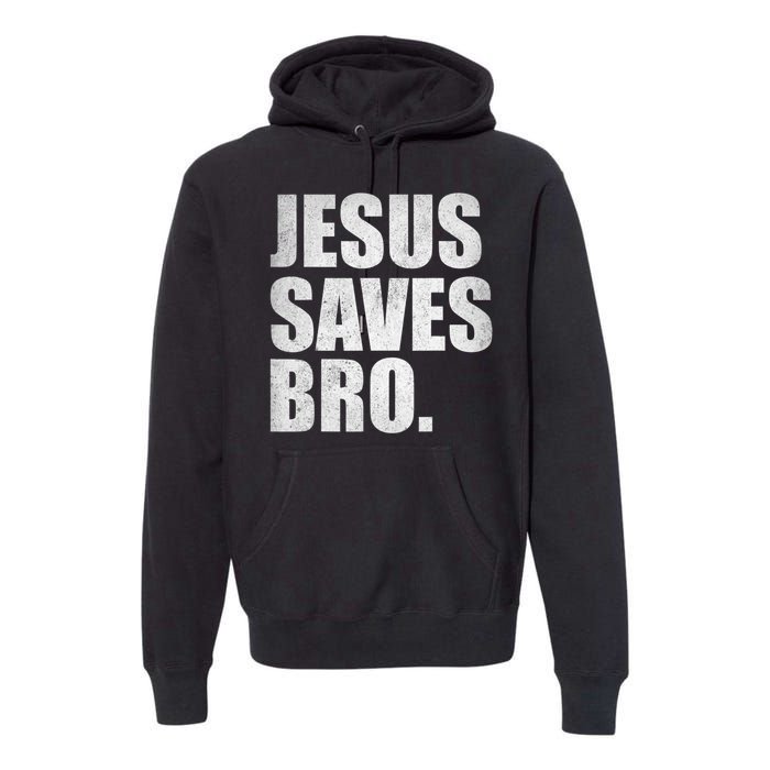 Jesus Saves Bro Vintage Christian Religion Premium Hoodie