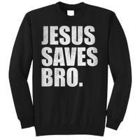 Jesus Saves Bro Vintage Christian Religion Tall Sweatshirt