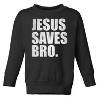 Jesus Saves Bro Vintage Christian Religion Toddler Sweatshirt