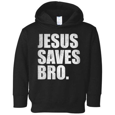 Jesus Saves Bro Vintage Christian Religion Toddler Hoodie