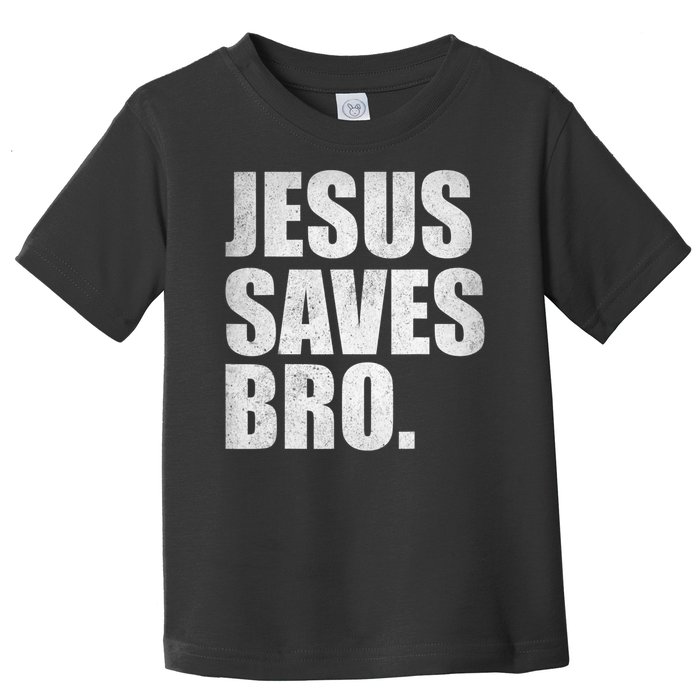 Jesus Saves Bro Vintage Christian Religion Toddler T-Shirt