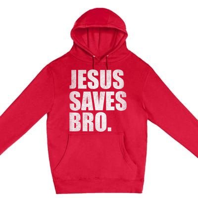 Jesus Saves Bro Vintage Christian Religion Premium Pullover Hoodie