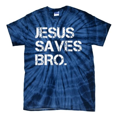 Jesus Saves Bro Vintage Funny Christian Religion Tie-Dye T-Shirt