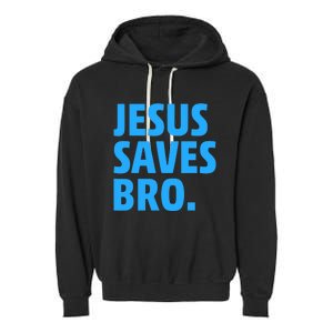 Jesus Saves Bro Funny Christian Garment-Dyed Fleece Hoodie