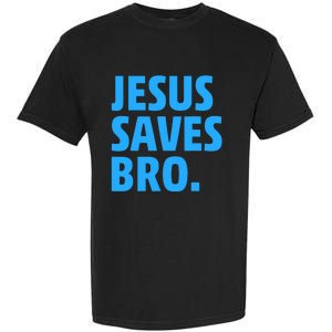 Jesus Saves Bro Funny Christian Garment-Dyed Heavyweight T-Shirt