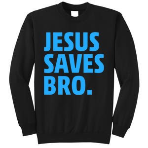 Jesus Saves Bro Funny Christian Sweatshirt