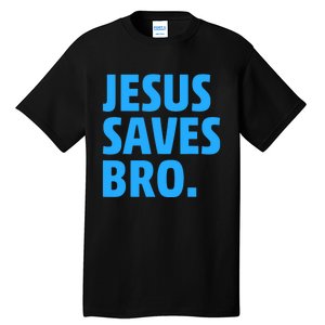 Jesus Saves Bro Funny Christian Tall T-Shirt