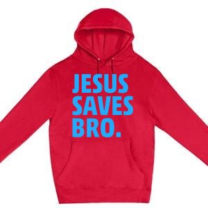 Jesus Saves Bro Funny Christian Premium Pullover Hoodie