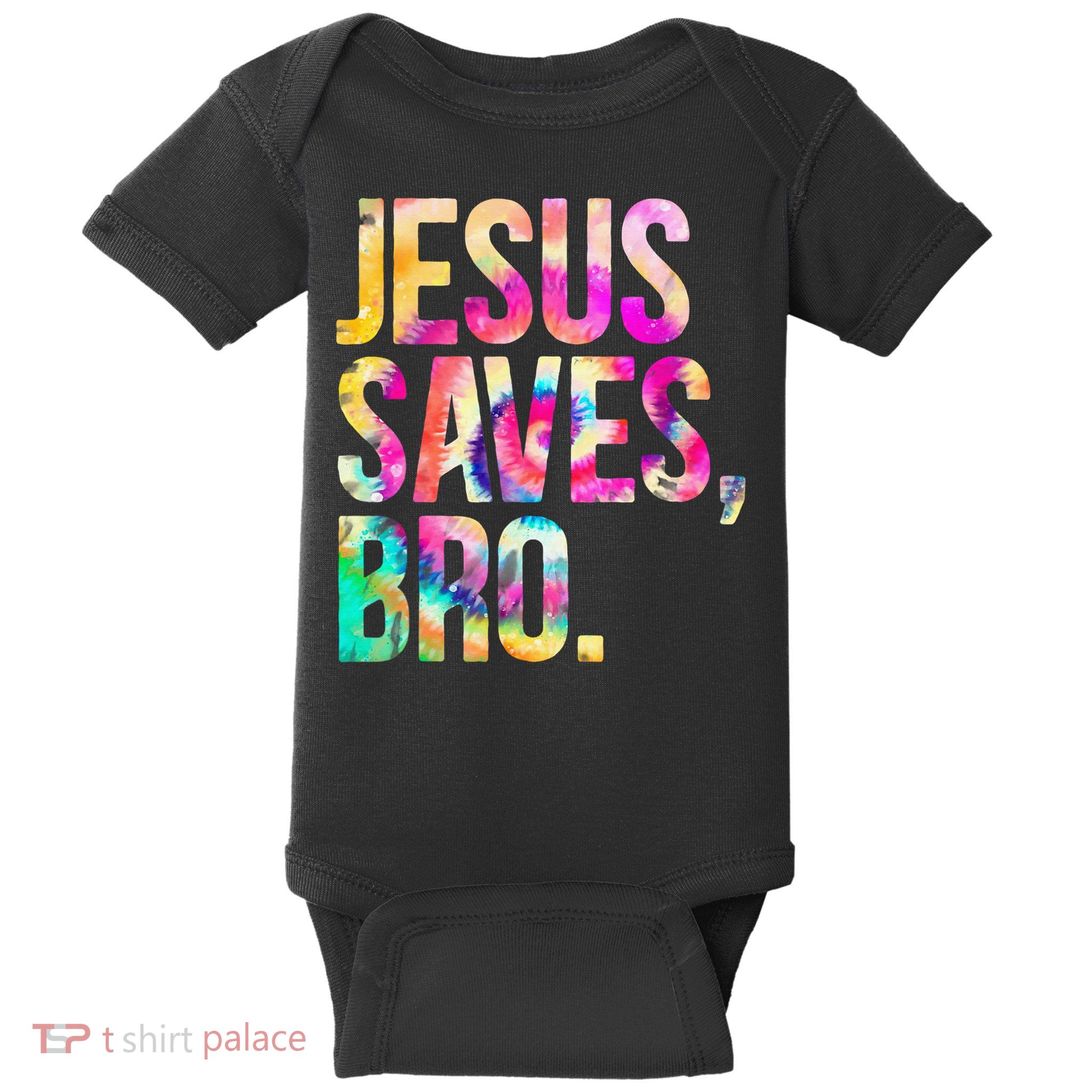 Jesus Saves Bro Tie Dye Christian Faith Jesus Lovers Baby Bodysuit
