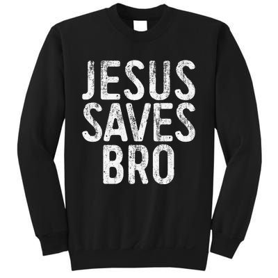 Jesus Saves Bro Christian Religion Sweatshirt