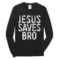 Jesus Saves Bro Christian Religion Tall Long Sleeve T-Shirt