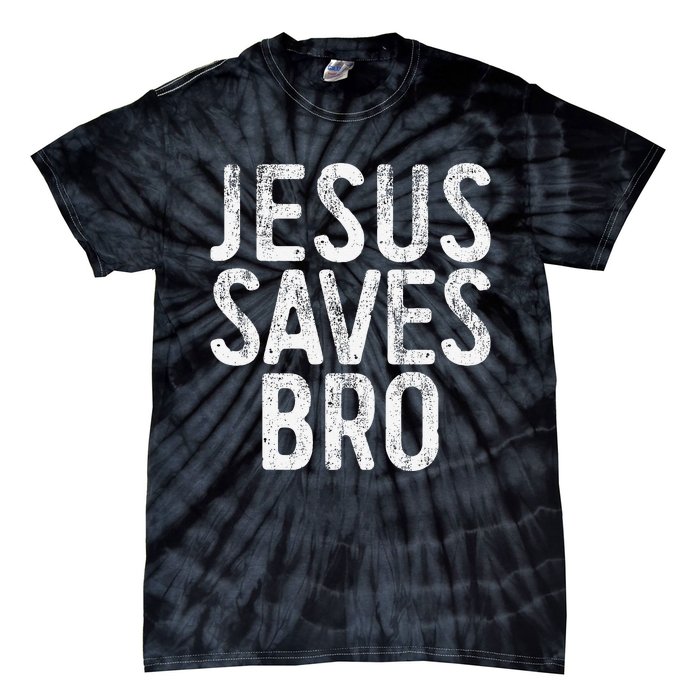 Jesus Saves Bro Christian Religion Tie-Dye T-Shirt