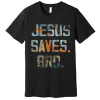 Jesus Saves Bro Christian Premium T-Shirt