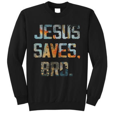 Jesus Saves Bro Christian Tall Sweatshirt