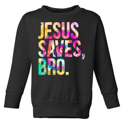 Jesus Saves Bro Tie Dye Christian Faith Jesus Toddler Sweatshirt