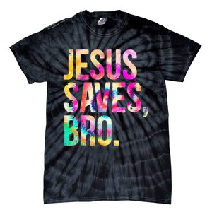 Jesus Saves Bro Tie Dye Christian Faith Jesus Tie-Dye T-Shirt