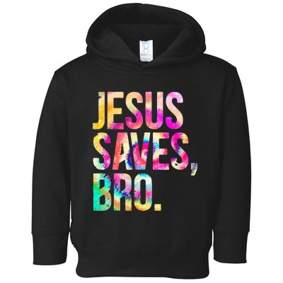 Jesus Saves Bro Tie Dye Christian Faith Jesus Toddler Hoodie