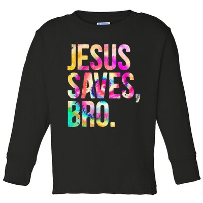 Jesus Saves Bro Tie Dye Christian Faith Jesus Toddler Long Sleeve Shirt