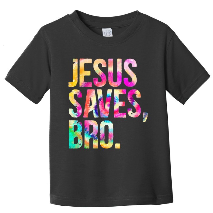 Jesus Saves Bro Tie Dye Christian Faith Jesus Toddler T-Shirt