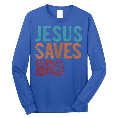 Jesus Saves Bro Christian Religious Jesus Long Sleeve Shirt