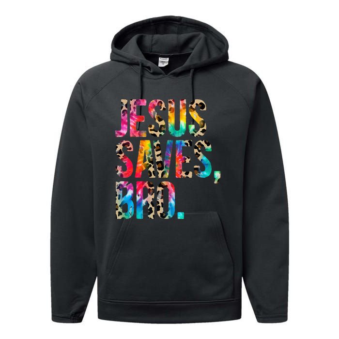 Jesus Saves Bro Tie Dye Christian Faith Jesus Lovers Performance Fleece Hoodie